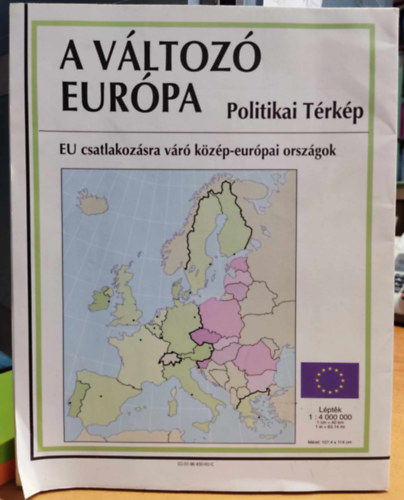 A vltoz Eurpa - Politikai Trkp - EU csatlakozsra vr kzp-eurpai orszgok 1:4.000.000 lptk