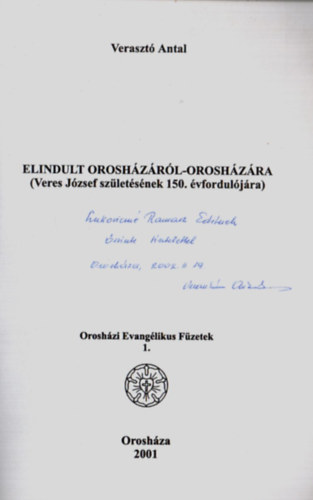 Elindult Oroshzrl - Oroshzra. (Veres Jzsef szletsnek 150. vforduljra.) - Dediklt.