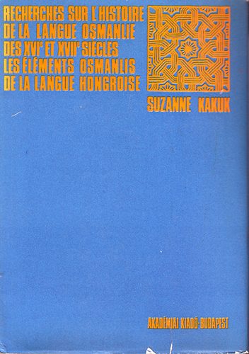 Recherches sur l'histoire de la Langue Osmanlie des XVI.et  XVII. siec