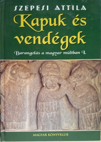 kapuk �s vend�gek - n�phagyom�ny, T�ltos, �jak �s �j�szok, �stulok, kunok, j�szok, beseny�k