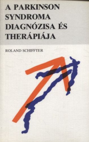 Roland Schiffter - A Parkinson syndroma diagn�zisa �s ter�pi�ja