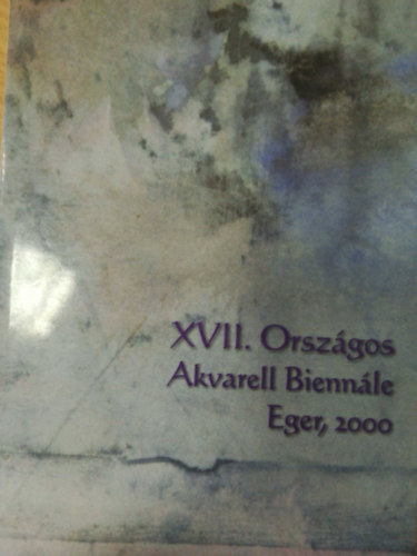 XVII. orszgos akvarell biennl Eger, 2000