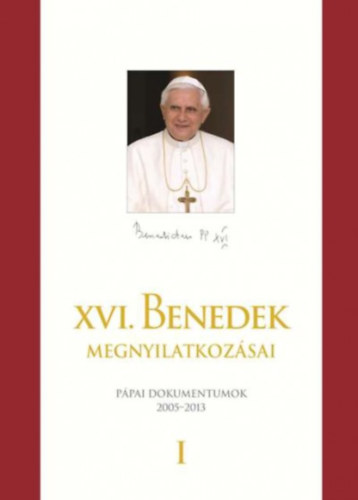 XVI. Benedek ppa megnyilatkozsai I-II.