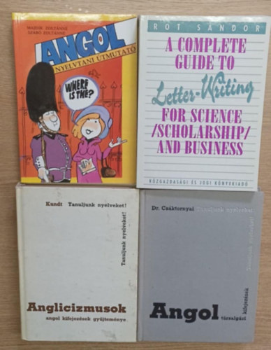 4 db angol nyelvknyv: Angol nyelvtani tmutat - A complete guide to Letter-Writinkg for Science ((Scholarship) and business - Angol trsalgsi kifejezsek - Anglicizmusok (angol kifejezsek gyjtemnye)