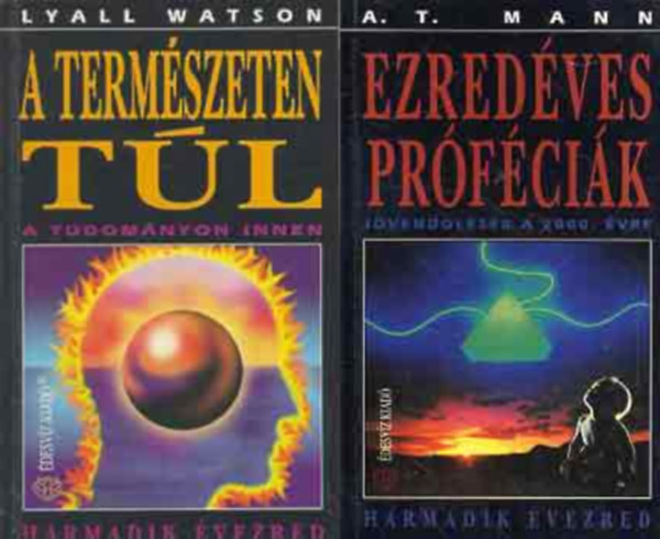 Lyall Watson, A.T. Mann - 2 db A termszeten tl, a tudomnyon innen + Ezredves prfcik (Jvendlsek a 2000. vre)