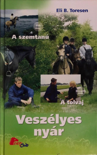 Veszlyes nyr I.: A SZEMTAN - II.: A TOLVAJ - PonyClub