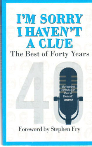 I'm Sorry I Haven't A Clue (The best of forty years)