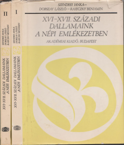 Szendrei-Dobszay-Rajeczky - XVI-XVII. szzadi dallamaink a npi emlkezetben I-II.