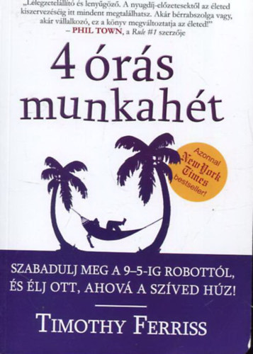 4 rs munkaht - Szabadulj meg a 9-5-ig robottl, s lj ott, ahov a szved hz!