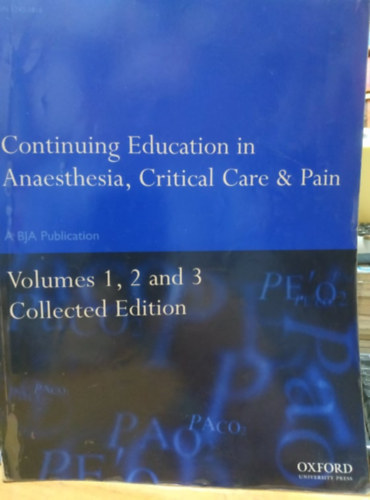 Continuing Education in Anaesthesia, Critical Care & Pain - Volumes 1, 2 and 3 (Collected Edition)