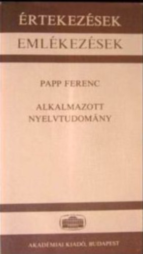 Alkalmazott nyelvtudomny (Akadmiai szkfoglal 1986. mjus 19.)