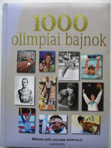 1000 olimpiai bajnok - Minden idk legjobb sportoli