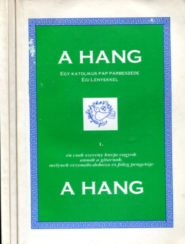 A hang - Egy katolikus pap prbeszde az gi lnyekkel (I-II-III)
