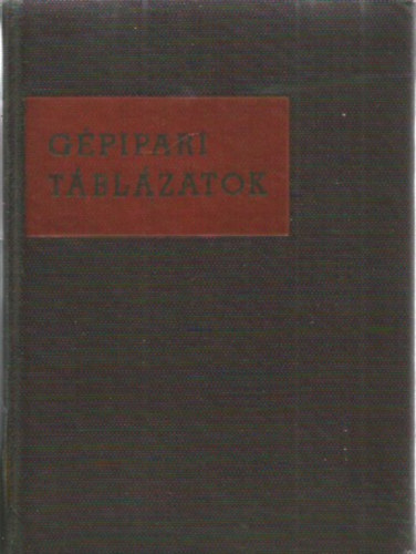 Kismarty L�r�nd dr.  (szerk.) - G�pipari t�bl�zatok