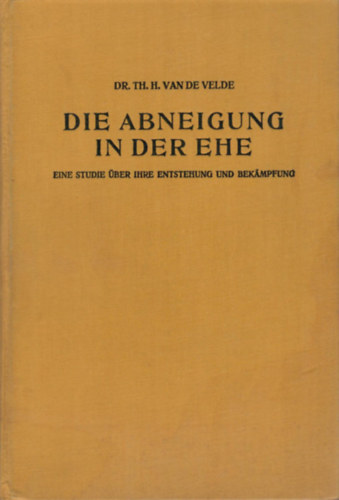 Die Abneigung in der Ehe- Eine studie ber ihre entstehung und bekmpfung