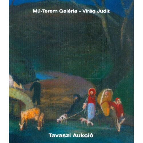 M-Terem Galria - Virg Judit (Tavaszi aukci) Csontvry: Hdon tvonul trsasg
