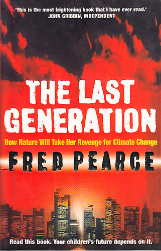 Fred Pearce - The Last Generation