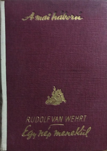 Rudolf van Wehrt - Egy np menekl (A mai hbor)