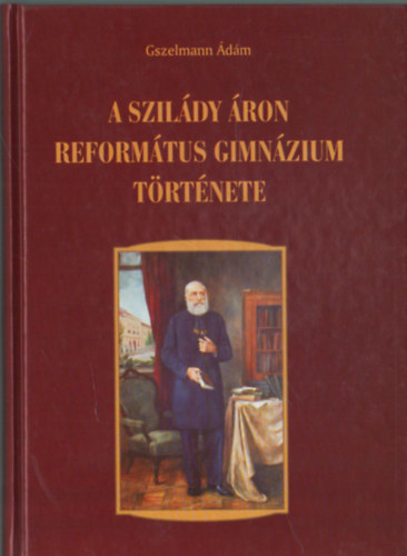 A Szildy ron Reformtus Gimnzium trtnete - Kiskunhalas