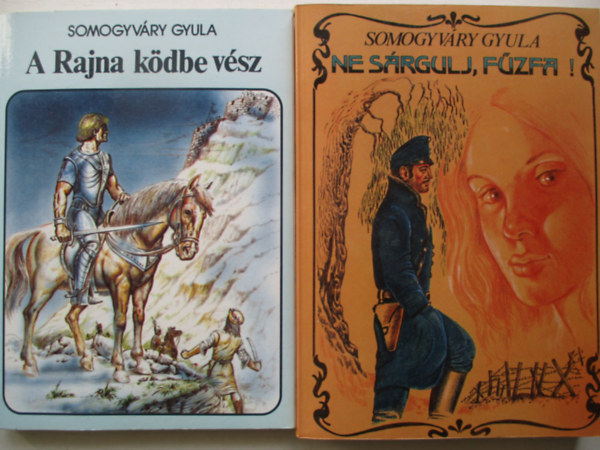 Somogyvry Gyula knyvek (2db.): Ne srgulj, fzfa + A Rajna kdbe vsz