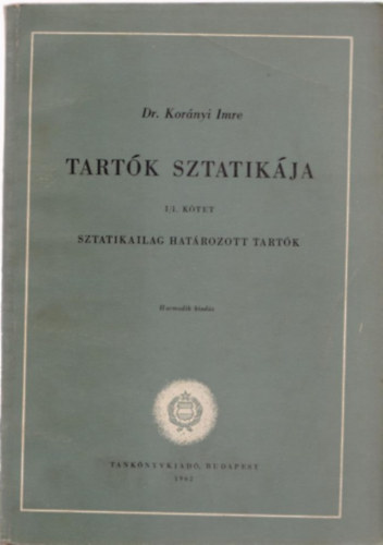 Tart�k sztatik�ja I. (Sztatikailag hat�rozott tart�k)