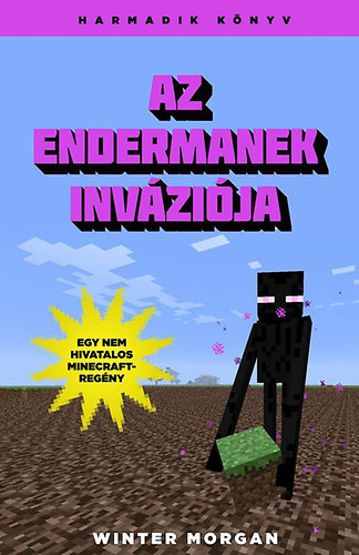 Az endermanek inv�zi�ja - Egy nem hivatalos Minecraft reg�ny 3.