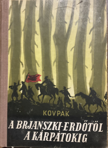 A Brjanszki-erdtl a Krptokig