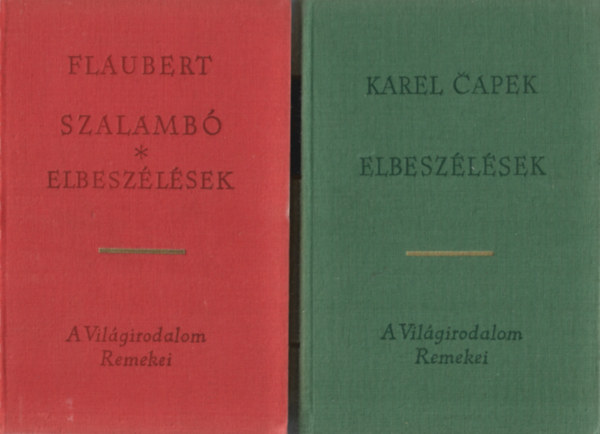 2 db A Vllgirodalom Remekei knyv, Flaubert: Szalamb-elbeszlsek, Karel Capek: Elbeszlsek