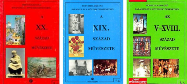 Barangols a mvszettrtnetben-Az V-XVIII. szzad mvszete 6.o+A XIX. szzad mvszete 7.o+A XX. szzad mvszete 8.o -3 db knyv