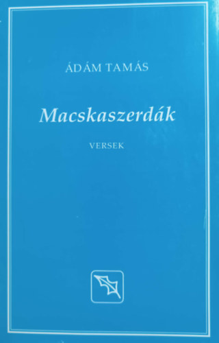 dm Tams Birtalan Ferenc - Macskaszerdk (Versek) + Kt kenyr kztt az este (Versek) (1 ktetben)