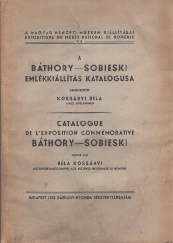 Koss�nyi B�la (szerk.) - A B�thory-Sobieski eml�ki�ll�t�s katalogusa