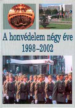 A honv�delem n�gy �ve 1998-2002