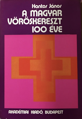 A Magyar V�r�skereszt 100 �ve