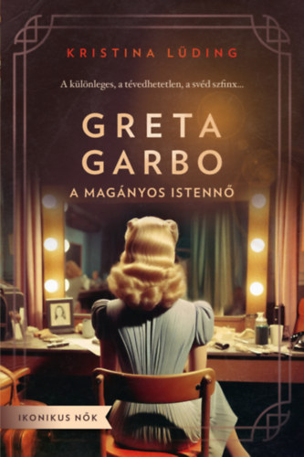 Greta Garbo - A magnyos istenn