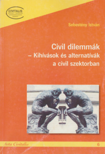Civil dilemmk - Kihvsok s alternatvk a civil szektorban