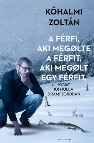 A frfi, aki meglte a frfit, aki meglt egy frfit - avagy 101 hulla Dramfjordban