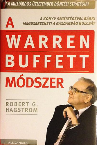 A Warren Buffett mdszer - A millirdos zletember dntsi stratgii