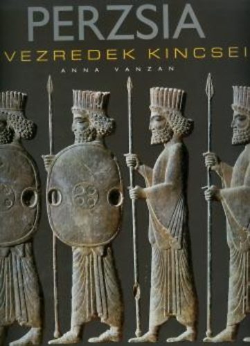 Perzsia - vezredek kincsei