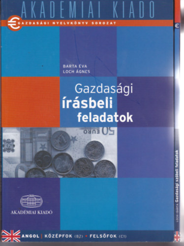 2 db knyv a "Gazdasgi Nyelvknyv Sorozat"-bl: Gazdasgi szbeli feladatok - Angol kzpfok (B2) Felsfok (C1) - CD nlkl!!!  + Gazdasgi rsbeli feladatok Angol kzpfok (B2) Felsfok (C1Gazdasgi szbeli feladatok
