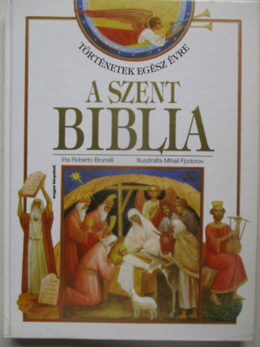 A Szent Biblia - Trtnetek egsz vre (Mihail Fjodorov illusztrciival)