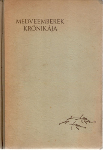 Medveemberek kr�nik�ja