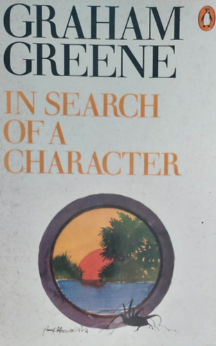 Graham Green - In Search of a Character
