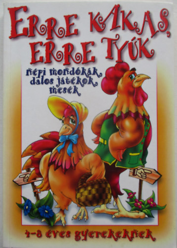 Erre kakas, erre tyk - npi mondkk, dalos jtkok, mesk (4-8 ves gyerekeknek)