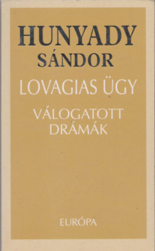 Lovagias �gy (V�logatott dr�m�k)