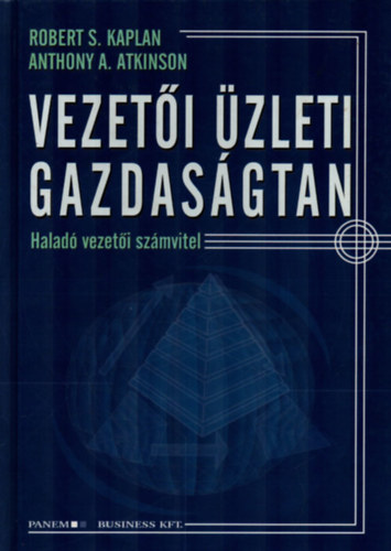 Atkinson A. A.; R.S. Kaplan - Vezet�i �zleti gazdas�gtan - Halad� vezet�i sz�mvitel