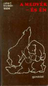 Robert Franklin Leslie - A medv�k �s �n