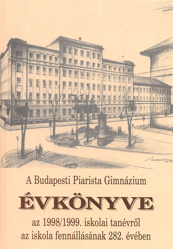 A Budapesti Piarista Gimnzium vknyve az 1998/1999. iskolai tanvrl (az iskola fennllsnak 282. vben)