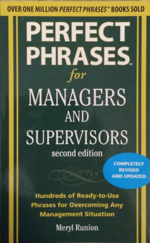 Perfect Phrases for Managers and Supervisors - Hundreds of Ready-to-Use Phrases for Overcoming Any Management Situation