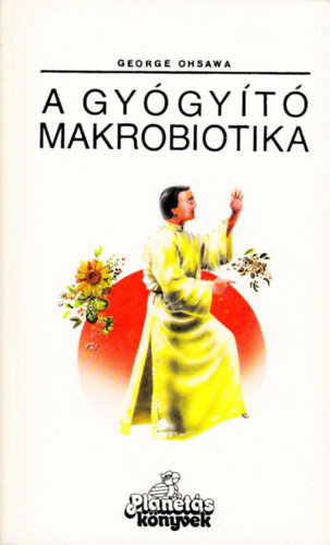 George Oshawa - A gygyt makrobiotika