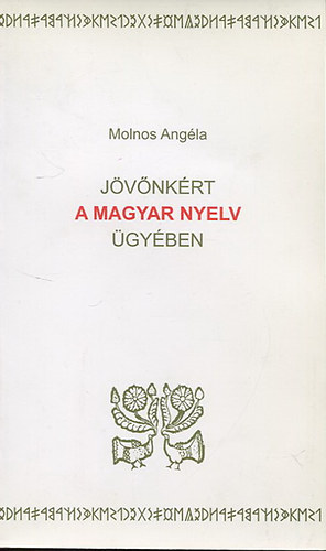 Molnos Angla - Jvnkrt a magyar nyelv gyben